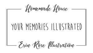 Your Memories Illustrated in the form of a hand-made stamp, featuring the brand names Homemade House and Erin Rose Illustration
